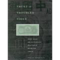 Trust in Troubled Times: Money, Banks, and State-Society Relations in Republican Tianjin