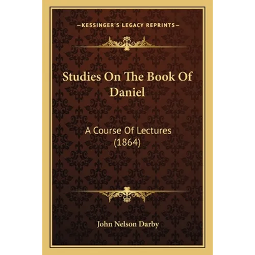 Studies On The Book Of Daniel: A Course Of Lectures (1864)