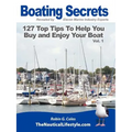 Boating Secrets: 127 Top Tips To Help You Buy and Enjoy Your Boat