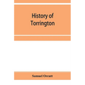 History of Torrington, Connecticut, from its first settlement in 1737, with biographies and genealogies