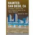 Haunted: San Diego, CA: A traveler's guide to the city's favorite haunts of the "Dearly Departed"
