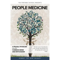 People Medicine: A Frugal Physician prescribes Common Sense and Enthusiasm