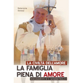 La Civiltà Dell'amore. La Famiglia Piena Di Amore Insegnamento Di S. Giovanni Paolo II