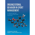Organizational Behavior in Sport Management: An Applied Approach to Understanding People and Groups