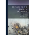 History of the State of Delaware; Volume 3