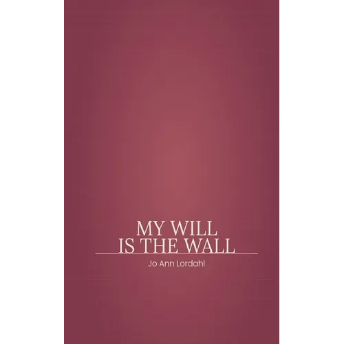 My Will is The Wall