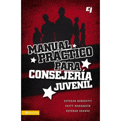 Manual Practico Para Consejeria Juvenil = A Practical Manual for Youth Counseling = A Practical Manual for Youth Counseling
