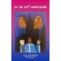La vie est compliquée