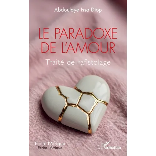 Le paradoxe de l'amour: Traité de rafistolage