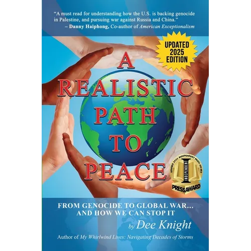 A Realistic Path to Peace: From Genocide to Global War... And How We Can Stop It
