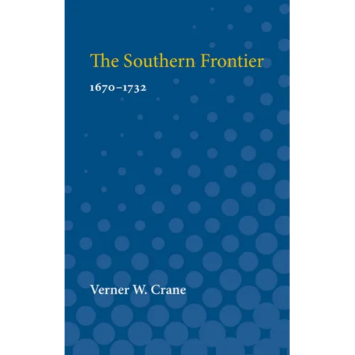 Southern Frontier, 1670-1732: 1670-1732