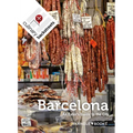 Culinary Backstreet Barcelona: An Eater's Guide to the City