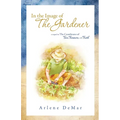 In the Image of the Gardener: A Sequel to the Coordinates of Time, Treasure, and Truth