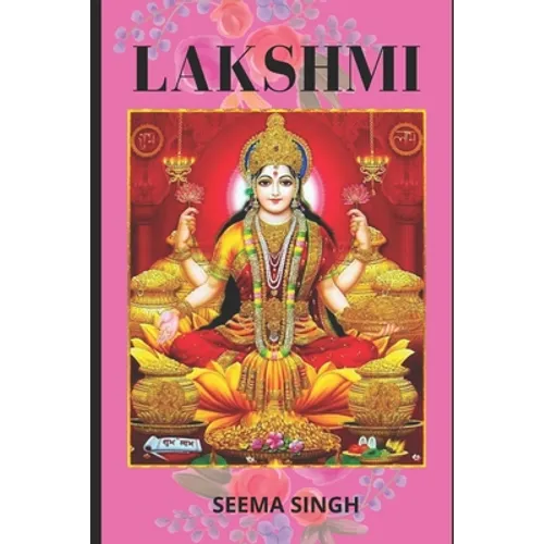 Lakshmi: The Goddess of Health, Wealth, and Fertility