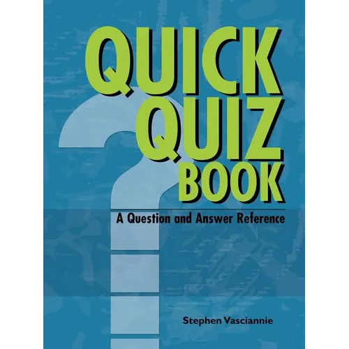 QUICK QUIZ BOOK A Question and Answer Reference