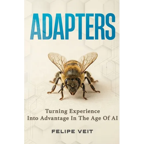 Adapters: Turning Experience Into Advantage In The Age Of AI