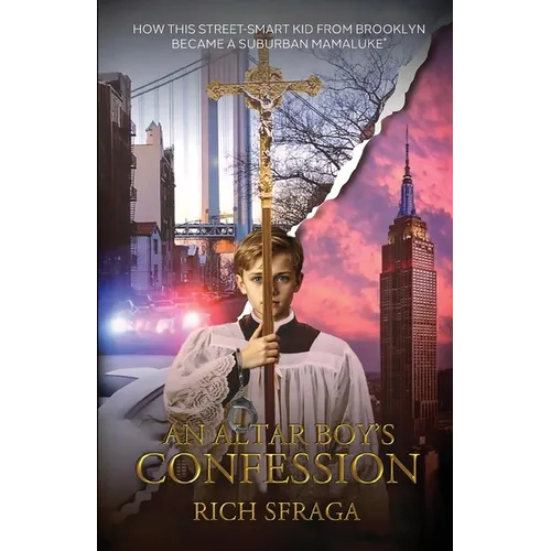An Altar Boy's Confession: How This Street Smart Kid From Brooklyn Became a Suburban Mamaluke*