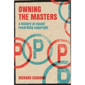 Owning the Masters: A History of Sound Recording Copyright