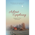 Advent to Epiphany: Engaging the Heart of Christmas