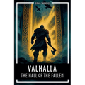 Valhalla - The Hall of the Fallen: Norse mythology between Edda, Valkyries, Einherjar and Ragnarok