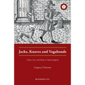 Jacks, Knaves and Vagabonds: Crime, Law, and Order in Tudor England
