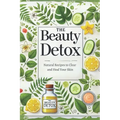 The Beauty Detox: Natural Recipes to Clear and Heal Your Skin: Micro Book - B6