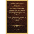 The Sutton-Dudleys Of England And The Dudleys Of Massachusetts, In New England: From The Norman Conquest To The Present Time (1862)