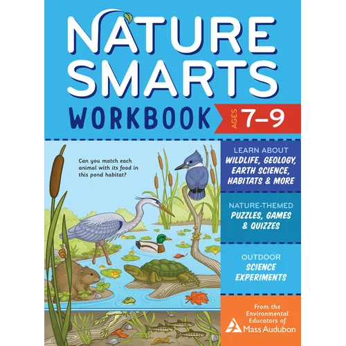 Nature Smarts Workbook, Ages 7-9: Learn about Wildlife, Geology, Earth Science, Habitats & More with Nature-Themed Puzzles, Games, Quizzes & Outdoor S