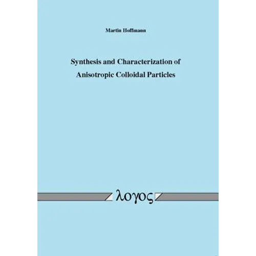Synthesis and Characterization of Anisotropic Colloidal Particles
