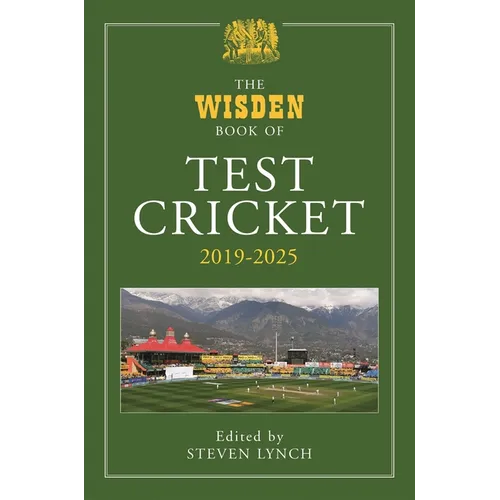 The Wisden Book of Test Cricket 2019-2025