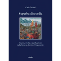 Superba Discordia: Guerra, Rivolta E Pacificazione Nella Genova Di Primo Cinquecento
