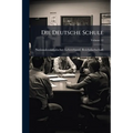 Die Deutsche Schule; Volume 12