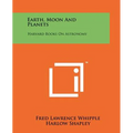 Earth, Moon And Planets: Harvard Books On Astronomy