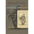 Khrushchev's Cold Summer: Gulag Returnees, Crime, and the Fate of Reform After Stalin
