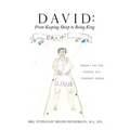 David: From Keeping Sheep to Being King: Book 1 of the Young yet Chosen! Series