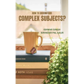 How to Understand Complex Subjects?