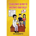 To Vaccinate Or Not To Vaccinate Your Child?