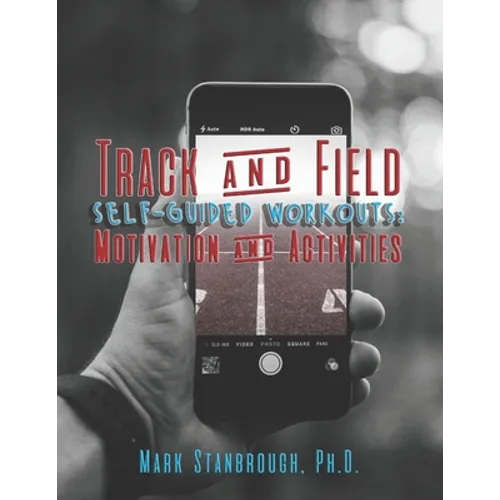 Track and Field Self-Guided Workouts: Motivation and Activities