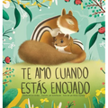 Te Amo Cuando Estás Enojado (I Love You When You're Angry) (Spanish Edition)