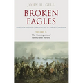 Broken Eagles - Napoleon and His German Allies in the 1813 Campaign: Volume I: Campaigns Overview, Bavaria, Saxony