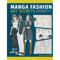 Manga Art Fashion Secrets: The Ultimate Guide to Making Stylish Artwork in the Manga Style