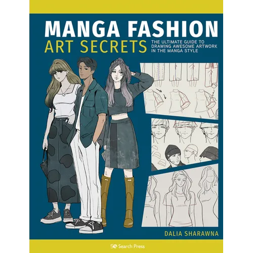 Manga Art Fashion Secrets: The Ultimate Guide to Making Stylish Artwork in the Manga Style