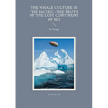 The Whale Culture in the Pacific -The Truth of the Lost Continent of Mu: My Voyages