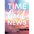 Time for Some Good News: In Times of Uncertainty God Has a Plan for You to Have Hope and a Future