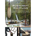 Bushcraft Whittling: Projects for Carving Useful Tools at Camp and in the Field