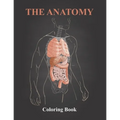 The Anatomy Coloring Book: The Human Body Coloring Book