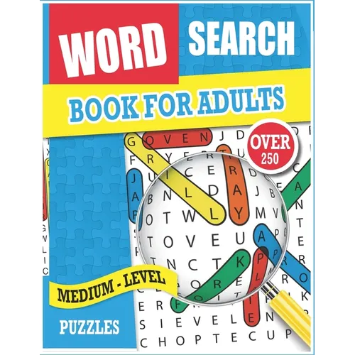 Word Search for Adults: Medium Level Puzzles, Large Print Word Search Puzzles, Over 200 Word Searches Puzzles for Adults, Teens, and More!