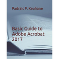 Basic Guide to Adobe Acrobat 2017