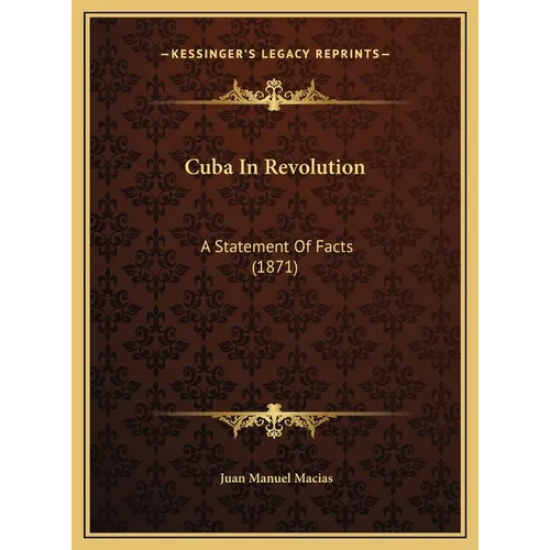 Cuba In Revolution: A Statement Of Facts (1871)