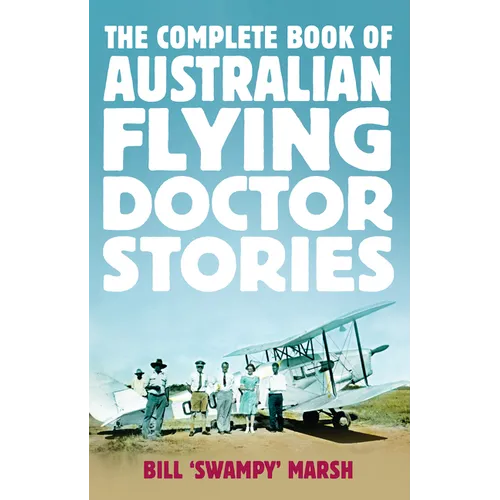 The Complete Book of Australian Flying Doctor Stories
